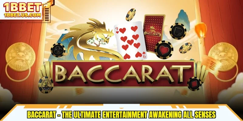 Baccarat - The Ultimate Entertainment Awakening All Senses
