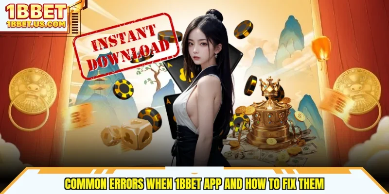 Common errors when 1bbet app and how to fix them