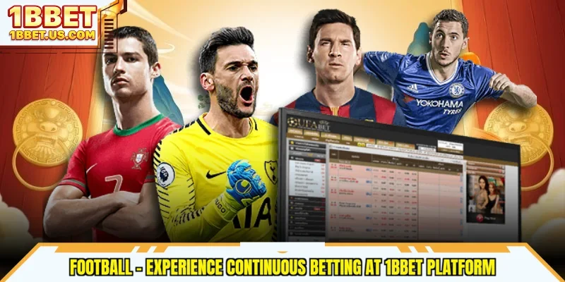 Football - Experience Continuous Betting At 1bbet Platform