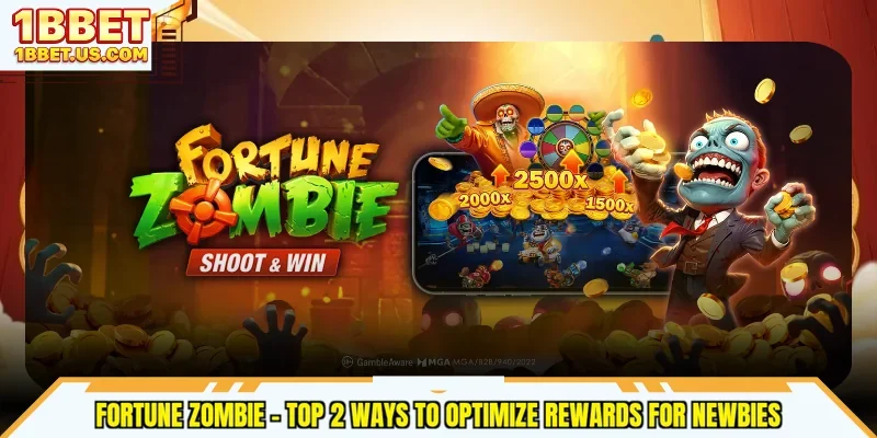 Fortune Zombie - Top 2 Ways To Optimize Rewards For Newbies