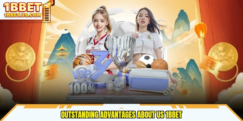 Outstanding advantages about us 1bbet
