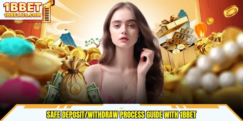Safe deposit/withdraw process guide with 1bbet