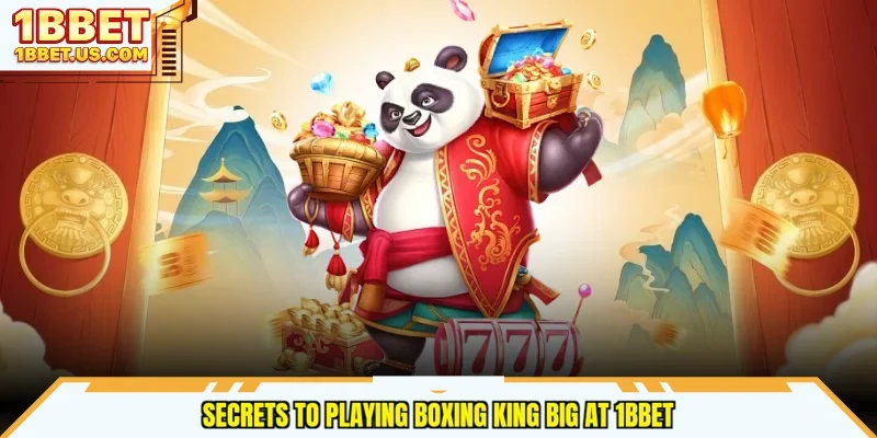 Secrets to playing Boxing King big at 1bbet