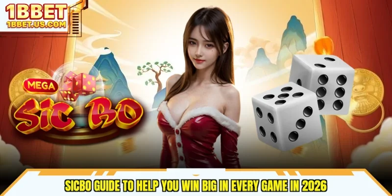 Sicbo Guide To Help You Win Big In Every Game In 2026