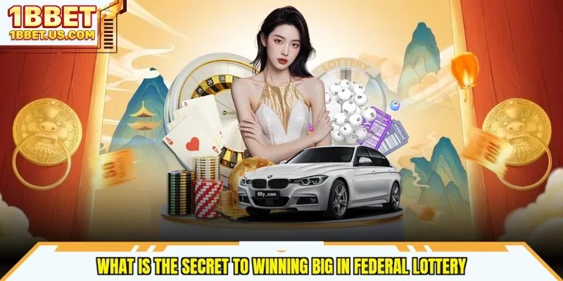 What is the secret to winning big in federal lottery